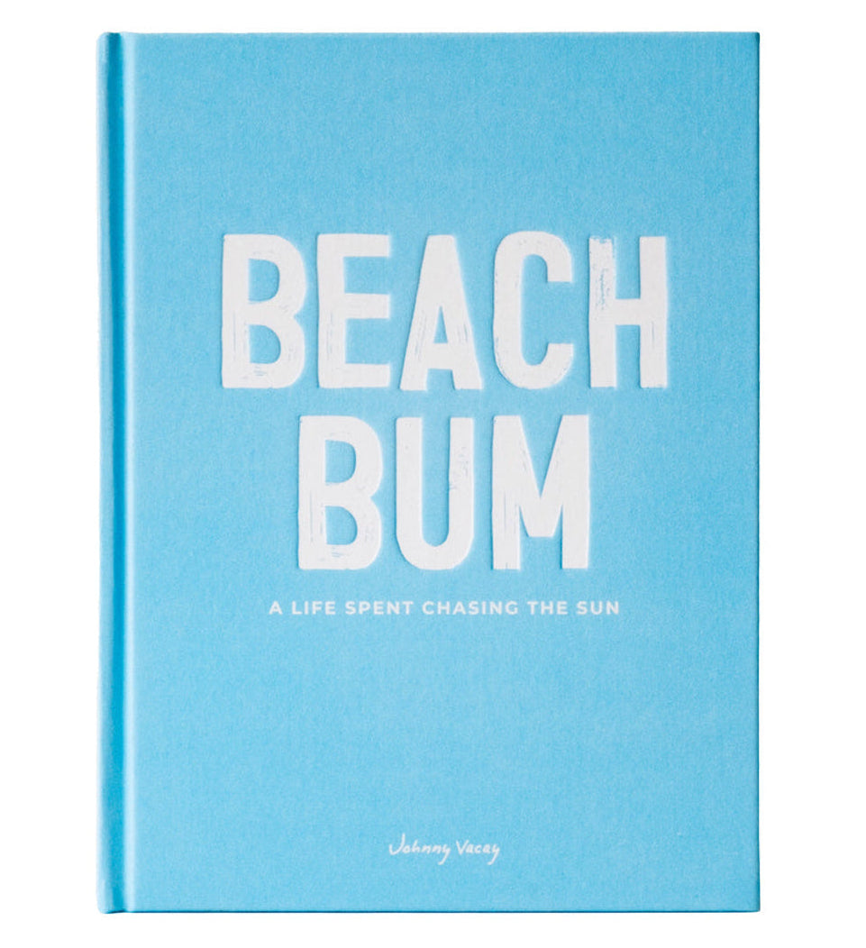 Beach Bum: A Life Spent Chasing The Sun